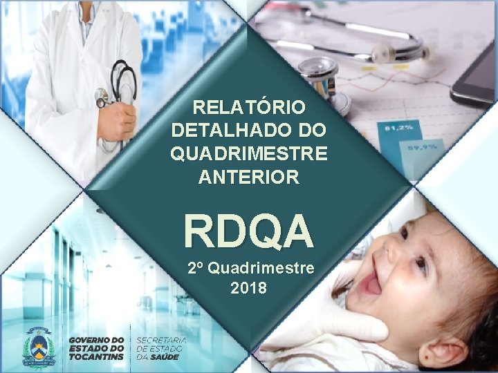 RELATÓRIO DETALHADO DO QUADRIMESTRE ANTERIOR RDQA 2º Quadrimestre 2018 