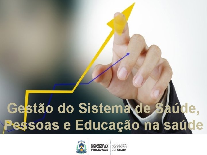 Gestão do Sistema de Saúde, Pessoas e Educação na saúde 