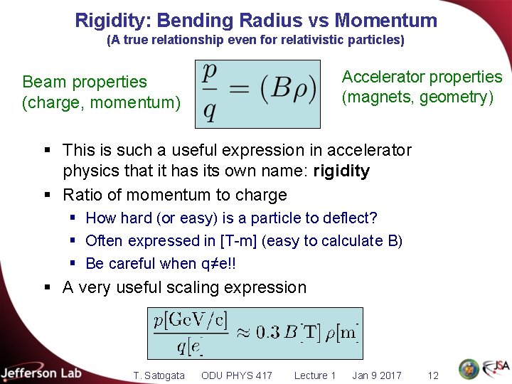 Rigidity: Bending Radius vs Momentum (A true relationship even for relativistic particles) Accelerator properties