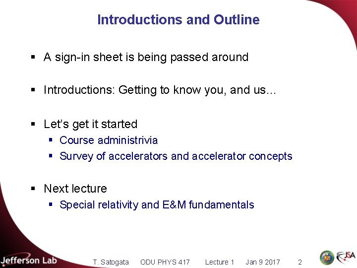 Introductions and Outline § A sign-in sheet is being passed around § Introductions: Getting