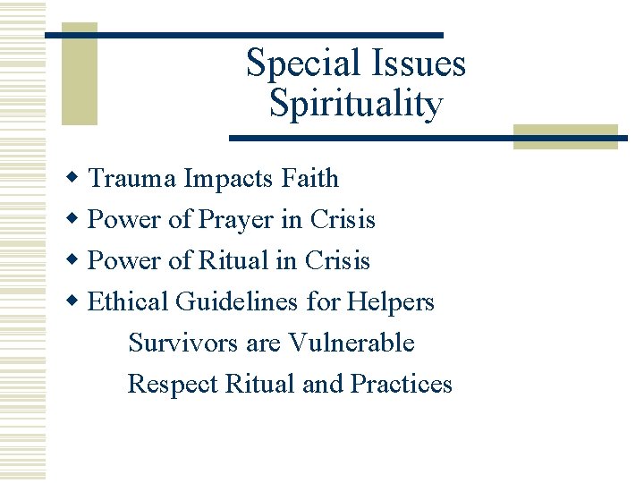 Special Issues Spirituality w Trauma Impacts Faith w Power of Prayer in Crisis w