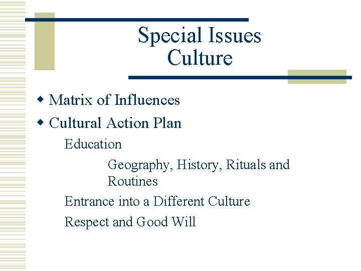 Special Issues Culture w Matrix of Influences w Cultural Action Plan Education Geography, History,