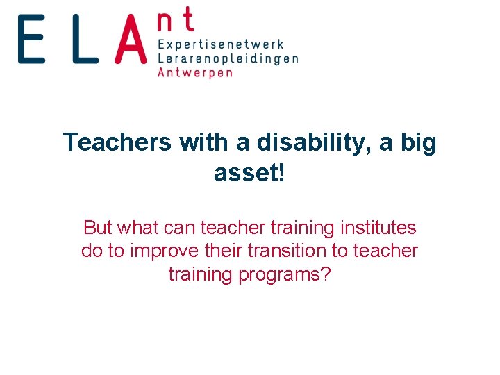 Teachers with a disability, a big asset! But what can teacher training institutes do