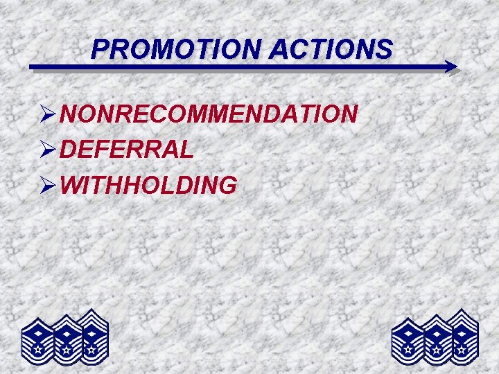 PROMOTION ACTIONS ØNONRECOMMENDATION ØDEFERRAL ØWITHHOLDING 