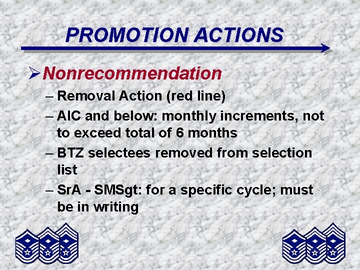 PROMOTION ACTIONS ØNonrecommendation – Removal Action (red line) – AIC and below: monthly increments,