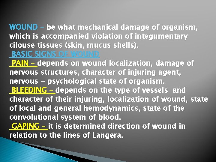 WOUND – be what mechanical damage of organism, which is accompanied violation of integumentary