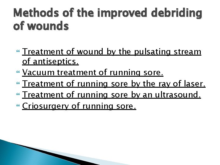 Methods of the improved debriding of wounds Treatment of wound by the pulsating stream