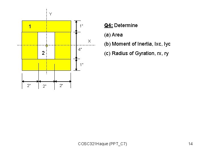 Y 1 Q 4: Determine 1” (a) Area X 4” 2 (b) Moment of
