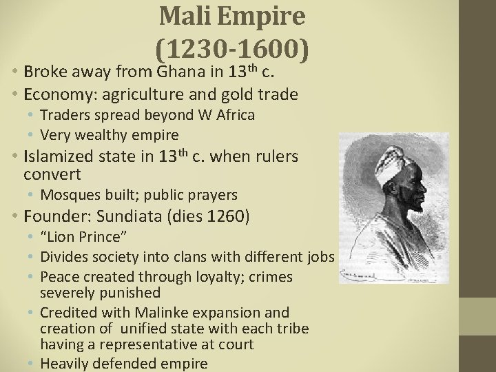 Mali Empire (1230 -1600) • Broke away from Ghana in 13 th c. •