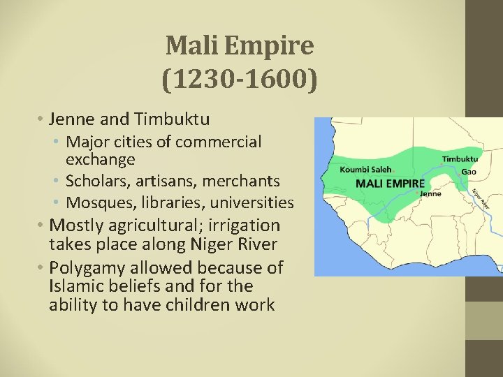 Mali Empire (1230 -1600) • Jenne and Timbuktu • Major cities of commercial exchange