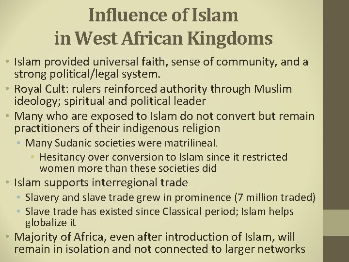 Influence of Islam in West African Kingdoms • Islam provided universal faith, sense of