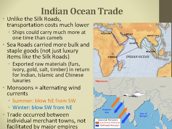Indian Ocean Trade • Unlike the Silk Roads, transportation costs much lower • Ships