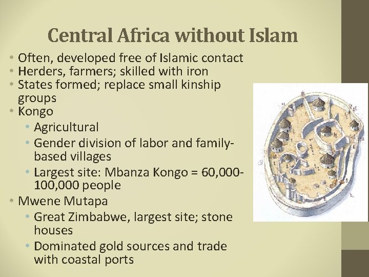 Central Africa without Islam • Often, developed free of Islamic contact • Herders, farmers;