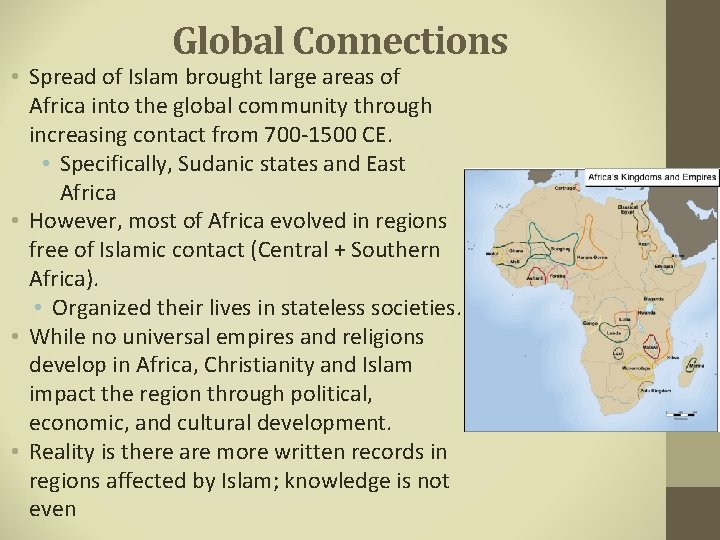 Global Connections • Spread of Islam brought large areas of Africa into the global