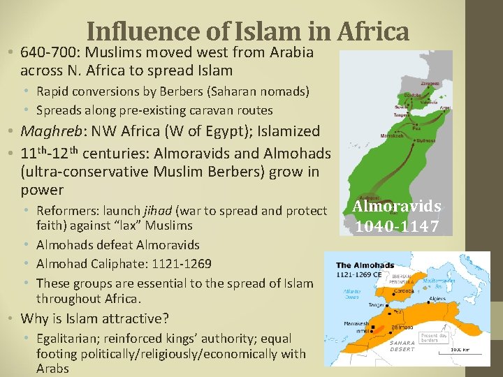 Influence of Islam in Africa • 640 -700: Muslims moved west from Arabia across