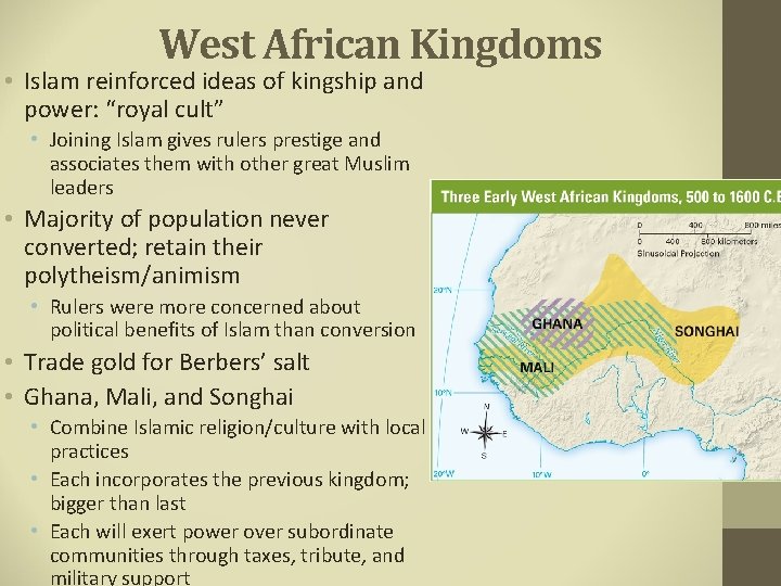 West African Kingdoms • Islam reinforced ideas of kingship and power: “royal cult” •