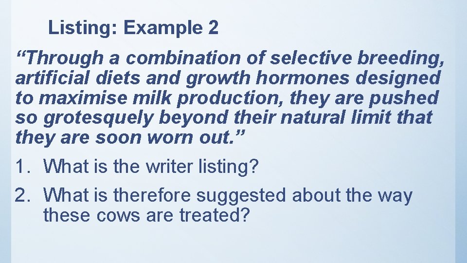 Listing: Example 2 “Through a combination of selective breeding, artificial diets and growth hormones Listing: Example 2 “Through a combination of selective breeding, artificial diets and growth hormones