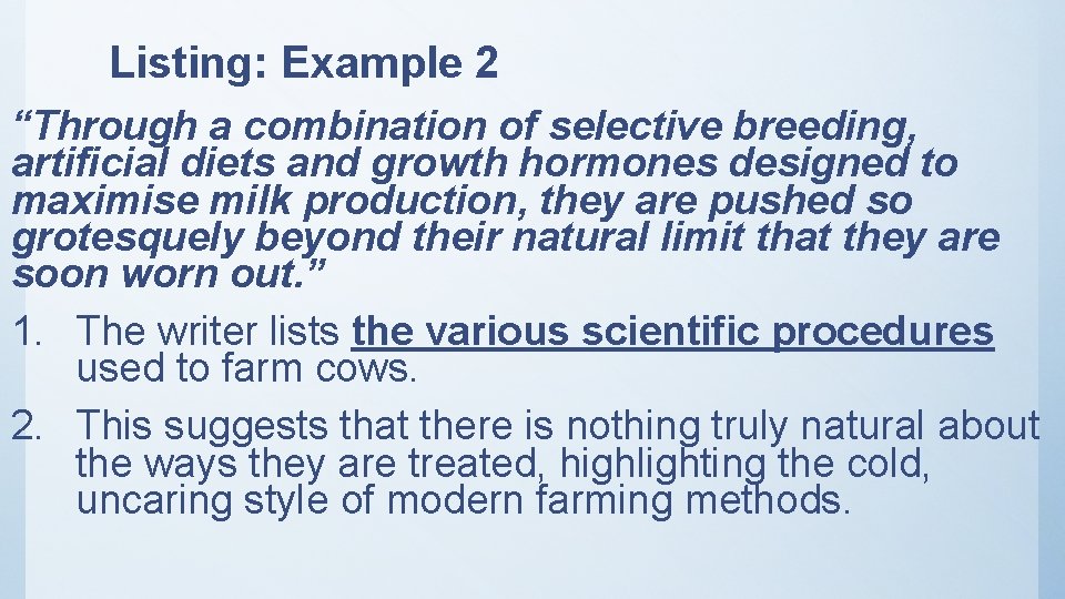 Listing: Example 2 “Through a combination of selective breeding, artificial diets and growth hormones Listing: Example 2 “Through a combination of selective breeding, artificial diets and growth hormones