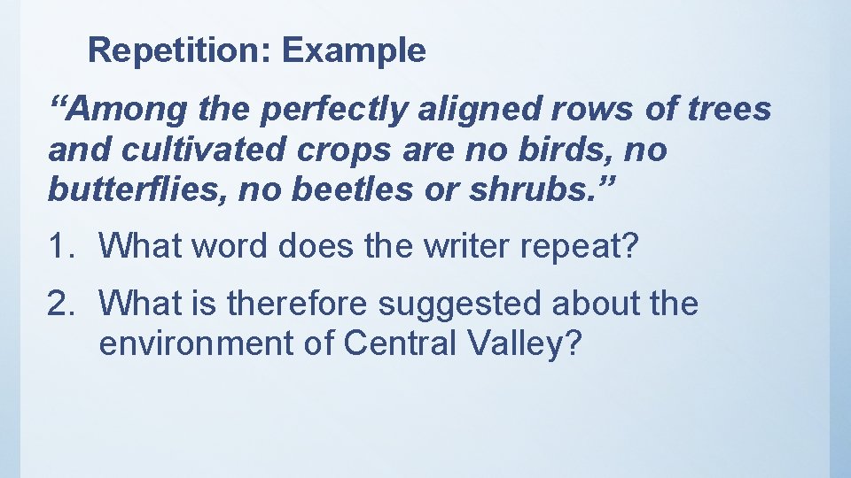 Repetition: Example “Among the perfectly aligned rows of trees and cultivated crops are no Repetition: Example “Among the perfectly aligned rows of trees and cultivated crops are no