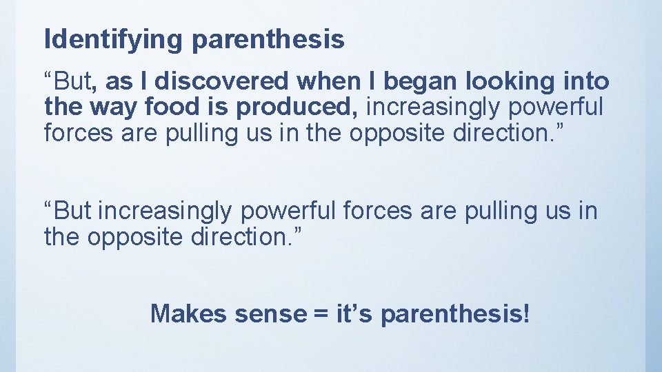 Identifying parenthesis “But, as I discovered when I began looking into the way food Identifying parenthesis “But, as I discovered when I began looking into the way food