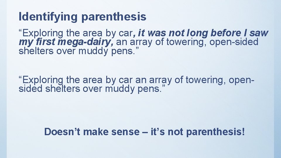 Identifying parenthesis “Exploring the area by car, it was not long before I saw Identifying parenthesis “Exploring the area by car, it was not long before I saw
