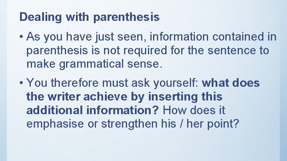 Dealing with parenthesis • As you have just seen, information contained in parenthesis is Dealing with parenthesis • As you have just seen, information contained in parenthesis is