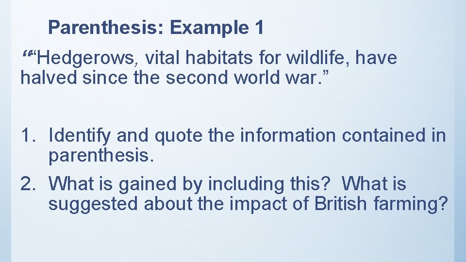 Parenthesis: Example 1 ““Hedgerows, vital habitats for wildlife, have halved since the second world Parenthesis: Example 1 ““Hedgerows, vital habitats for wildlife, have halved since the second world