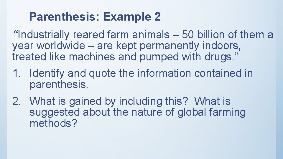 Parenthesis: Example 2 “Industrially reared farm animals – 50 billion of them a year Parenthesis: Example 2 “Industrially reared farm animals – 50 billion of them a year