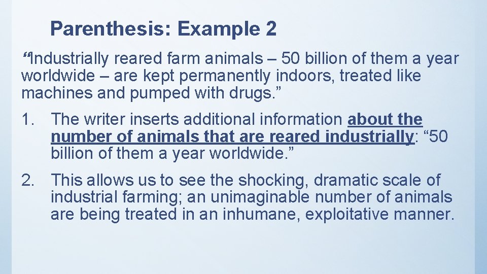 Parenthesis: Example 2 “Industrially reared farm animals – 50 billion of them a year Parenthesis: Example 2 “Industrially reared farm animals – 50 billion of them a year