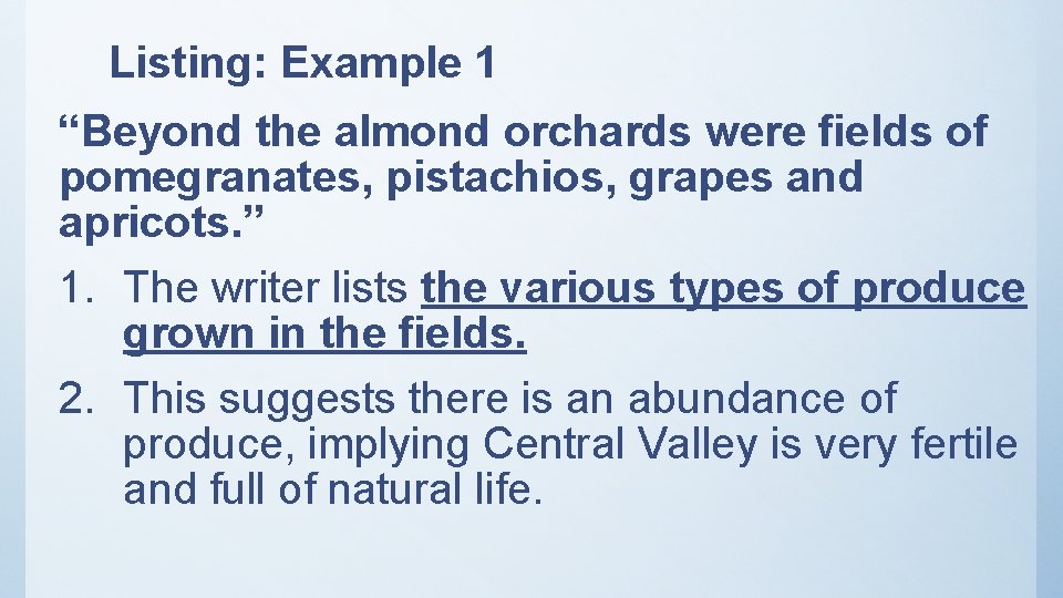 Listing: Example 1 “Beyond the almond orchards were fields of pomegranates, pistachios, grapes and Listing: Example 1 “Beyond the almond orchards were fields of pomegranates, pistachios, grapes and