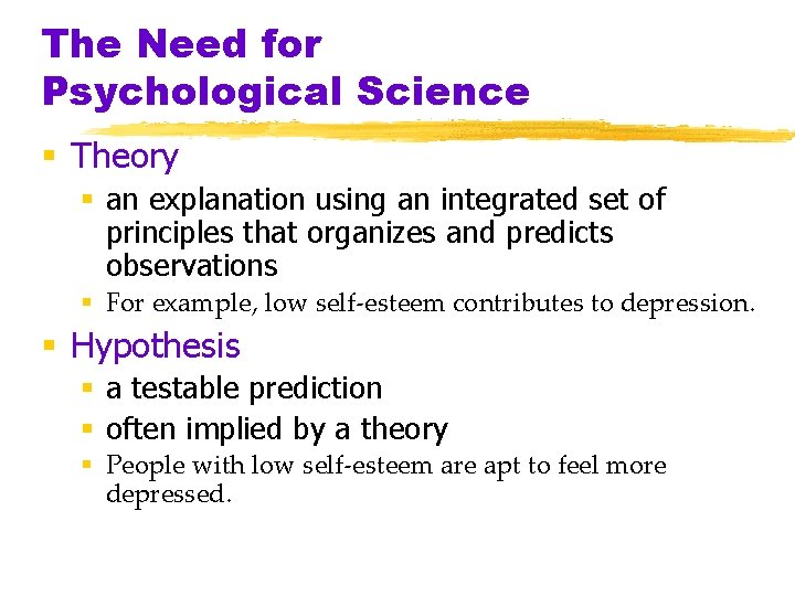 The Need for Psychological Science § Theory § an explanation using an integrated set The Need for Psychological Science § Theory § an explanation using an integrated set