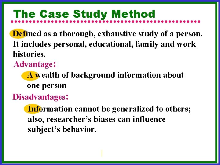 The Case Study Method Defined as a thorough, exhaustive study of a person. It The Case Study Method Defined as a thorough, exhaustive study of a person. It