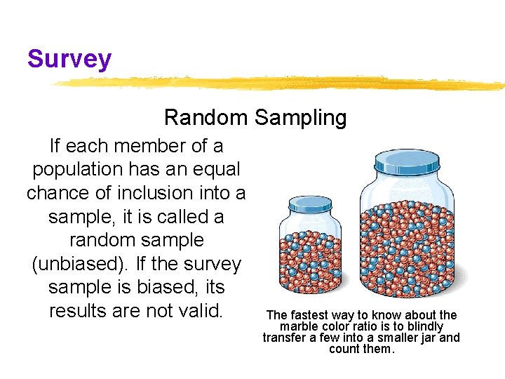 Survey Random Sampling If each member of a population has an equal chance of Survey Random Sampling If each member of a population has an equal chance of