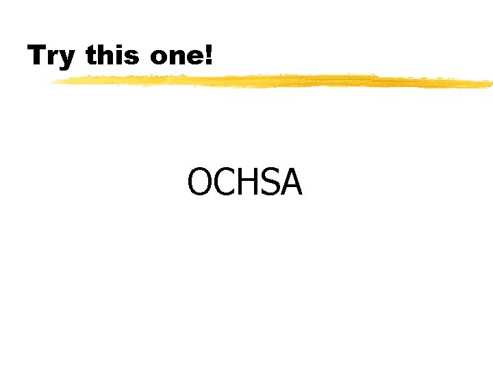Try this one! OCHSA Try this one! OCHSA