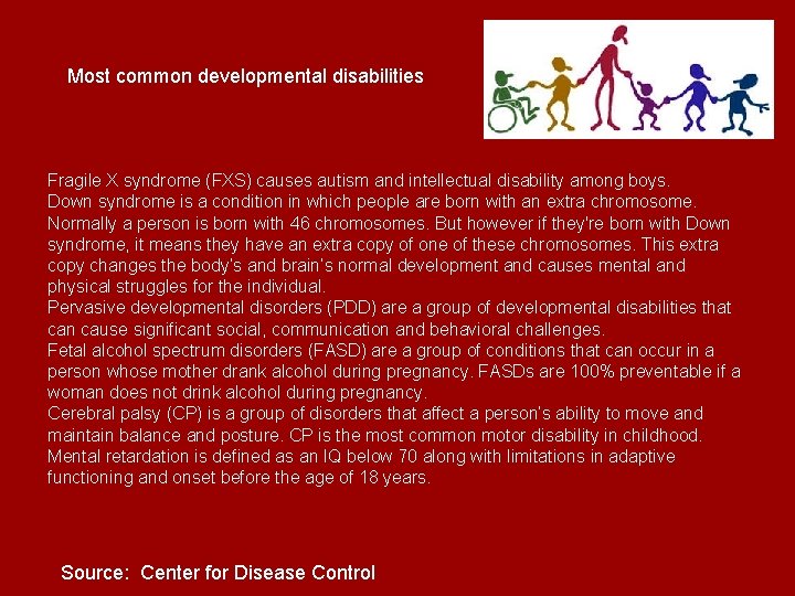Most common developmental disabilities Fragile X syndrome (FXS) causes autism and intellectual disability among Most common developmental disabilities Fragile X syndrome (FXS) causes autism and intellectual disability among