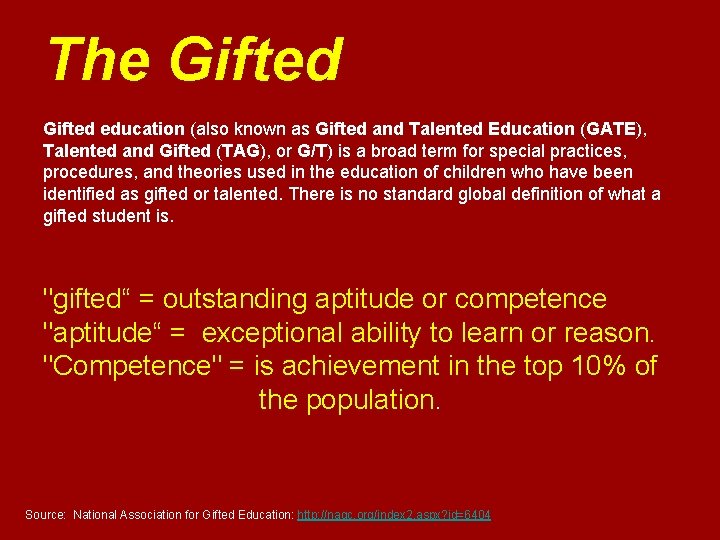 The Gifted education (also known as Gifted and Talented Education (GATE), Talented and Gifted The Gifted education (also known as Gifted and Talented Education (GATE), Talented and Gifted