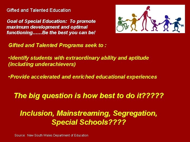 Gifted and Talented Education Goal of Special Education: To promote maximum development and optimal Gifted and Talented Education Goal of Special Education: To promote maximum development and optimal