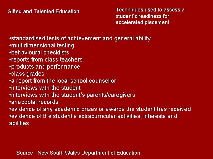 Gifted and Talented Education Techniques used to assess a student’s readiness for accelerated placement. Gifted and Talented Education Techniques used to assess a student’s readiness for accelerated placement.