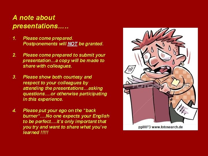 A note about presentations…. . 1. Please come prepared. Postponements will NOT be granted. A note about presentations…. . 1. Please come prepared. Postponements will NOT be granted.