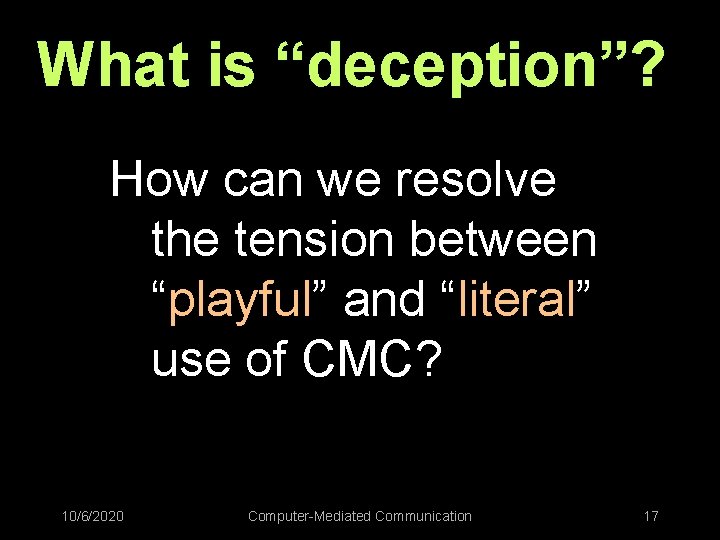 What is “deception”? How can we resolve the tension between “playful” and “literal” use