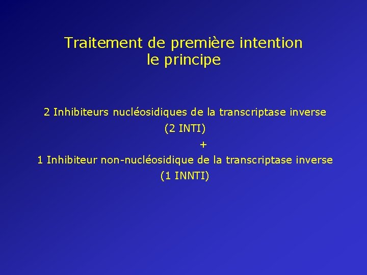 Traitement de première intention le principe 2 Inhibiteurs nucléosidiques de la transcriptase inverse (2