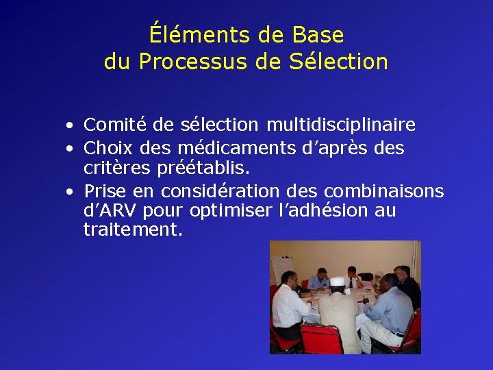 Éléments de Base du Processus de Sélection • Comité de sélection multidisciplinaire • Choix