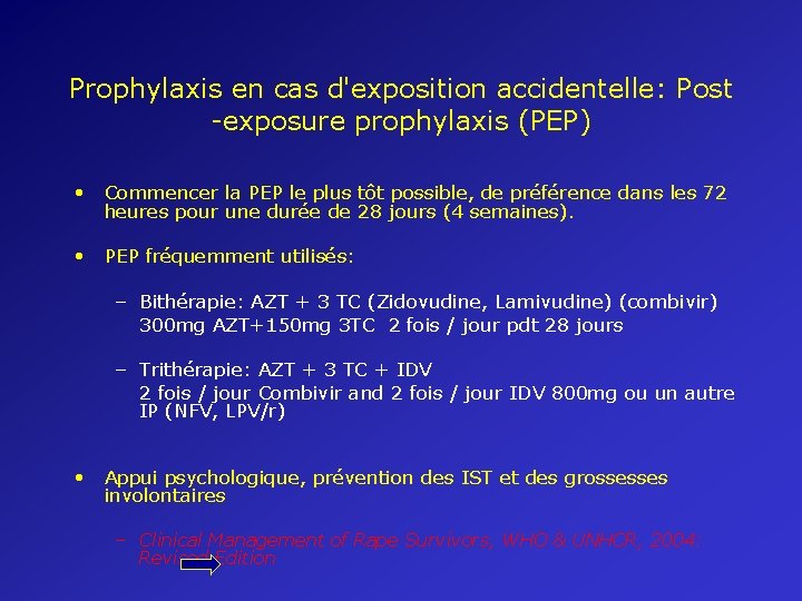 Prophylaxis en cas d'exposition accidentelle: Post -exposure prophylaxis (PEP) • Commencer la PEP le