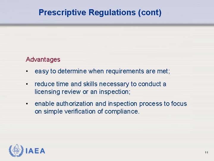 Prescriptive Regulations (cont) Advantages • easy to determine when requirements are met; • reduce