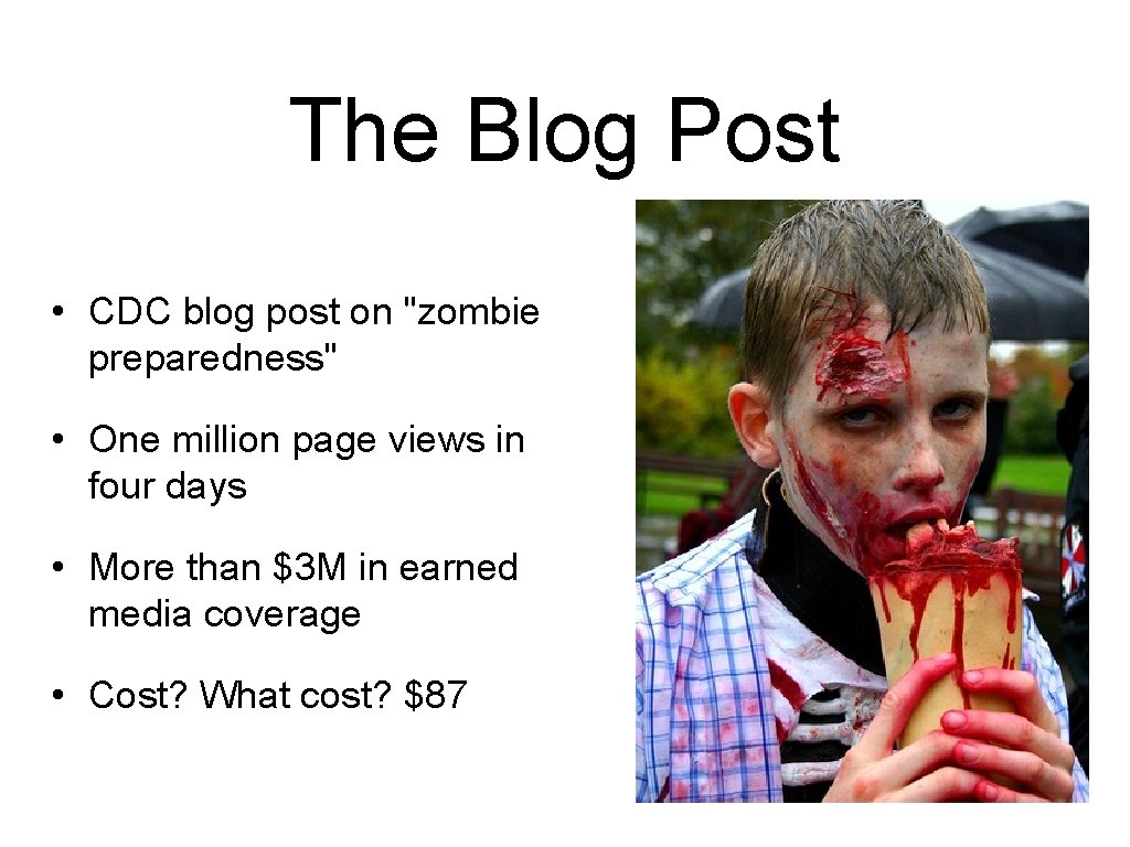 The Blog Post • CDC blog post on "zombie preparedness" • One million page