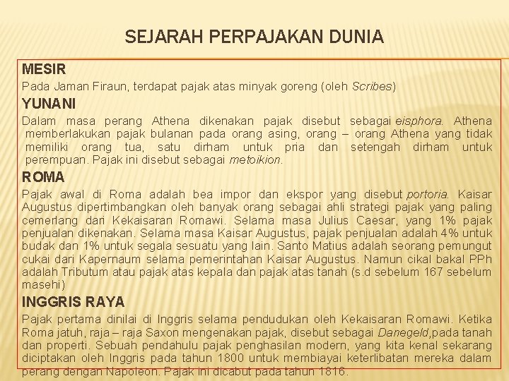 SEJARAH PERPAJAKAN DUNIA MESIR Pada Jaman Firaun, terdapat pajak atas minyak goreng (oleh Scribes)