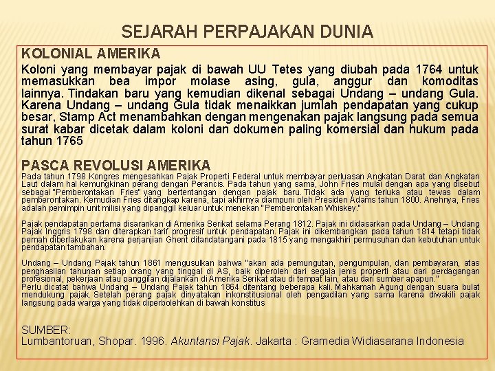 SEJARAH PERPAJAKAN DUNIA KOLONIAL AMERIKA Koloni yang membayar pajak di bawah UU Tetes yang