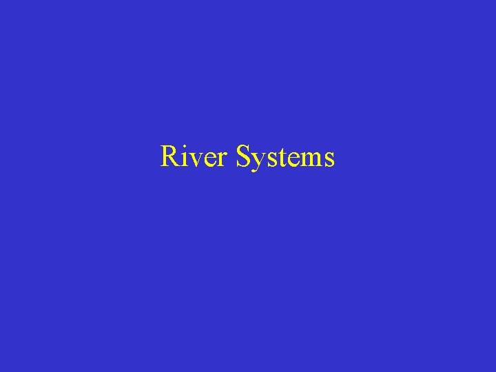 River Systems 