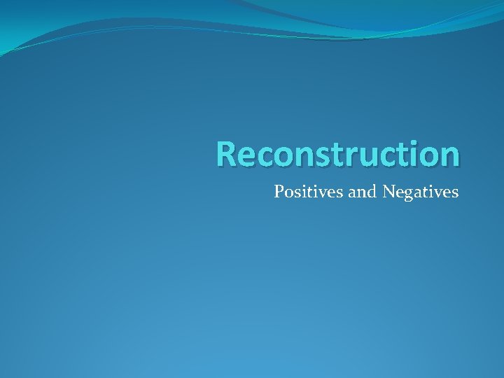 Reconstruction Positives and Negatives 