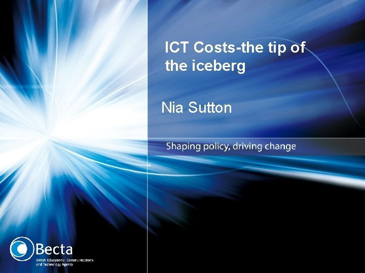 ICT Costs-the tip of the iceberg Nia Sutton 